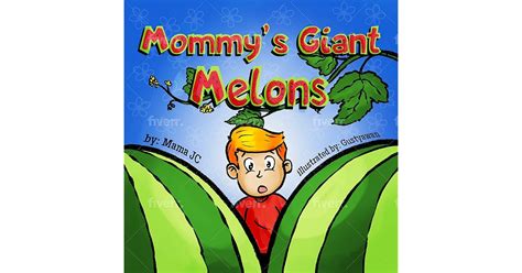 Mommy’s Giant Melons